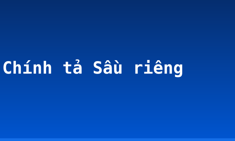 Chính tả Sầu riêng
