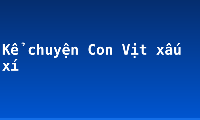 Kể chuyện Con Vịt xấu xí