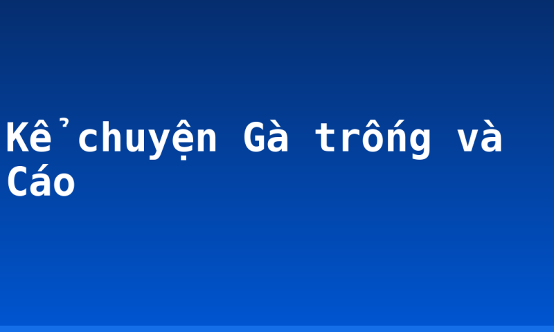 Kể chuyện Gà trống và Cáo