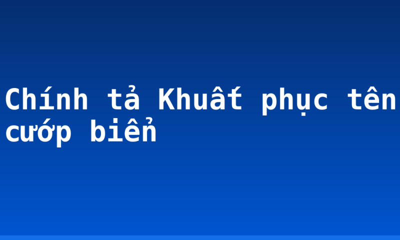 Chính tả Khuất phục tên cướp biển