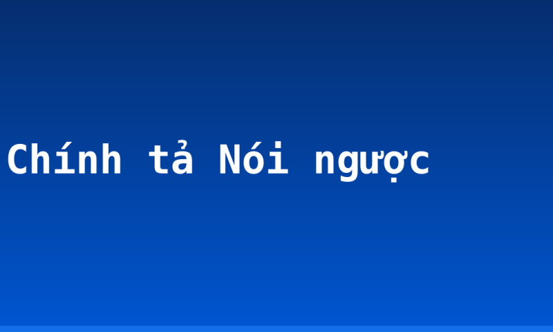 Chính tả Nói ngược