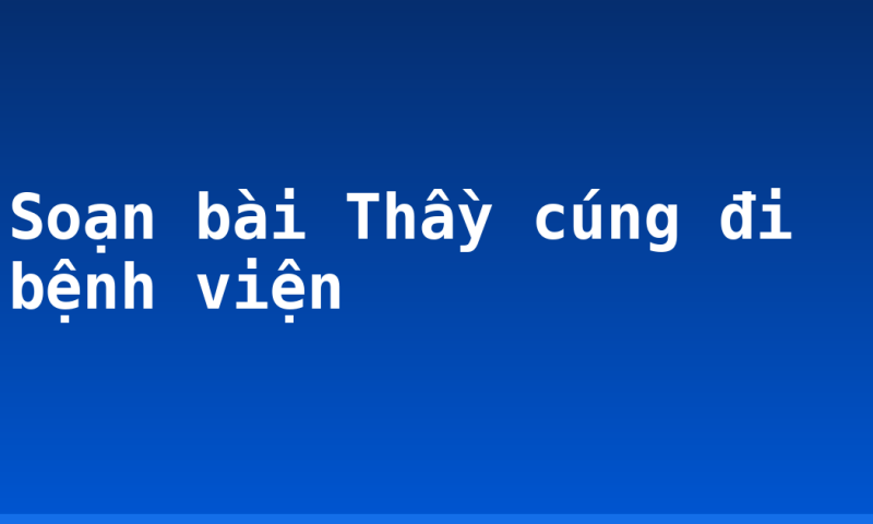Soạn bài Thầy cúng đi bệnh viện
