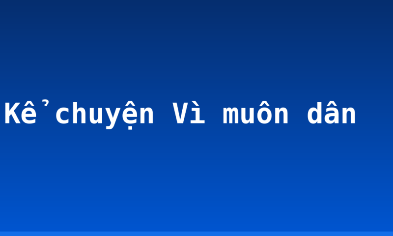 Kể chuyện Vì muôn dân