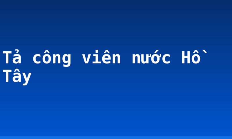 Tả công viên nước Hồ Tây