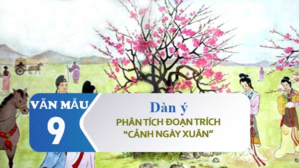 dan y phan tich doan trich canh ngay xuan Soạn bài lớp 9: Cảnh ngày xuân