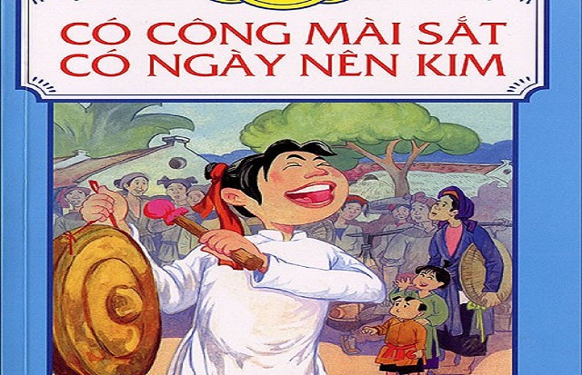 Kể lại câu chuyện mà em đã trải qua có nội dung như câu tục ngữ “Có công mài sắt có ngày nên kim”