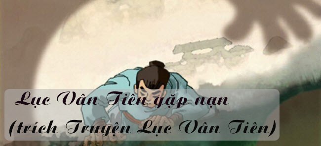 Soạn bài lớp 9: Lục Vân Tiên gặp nạn