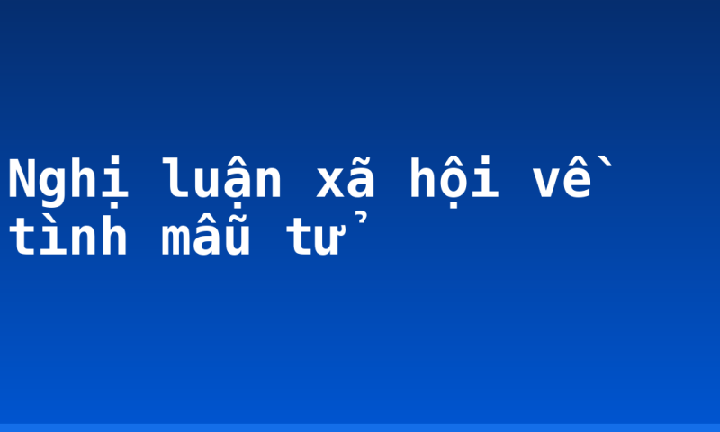 Nghị luận xã hội về tình mẫu tử
