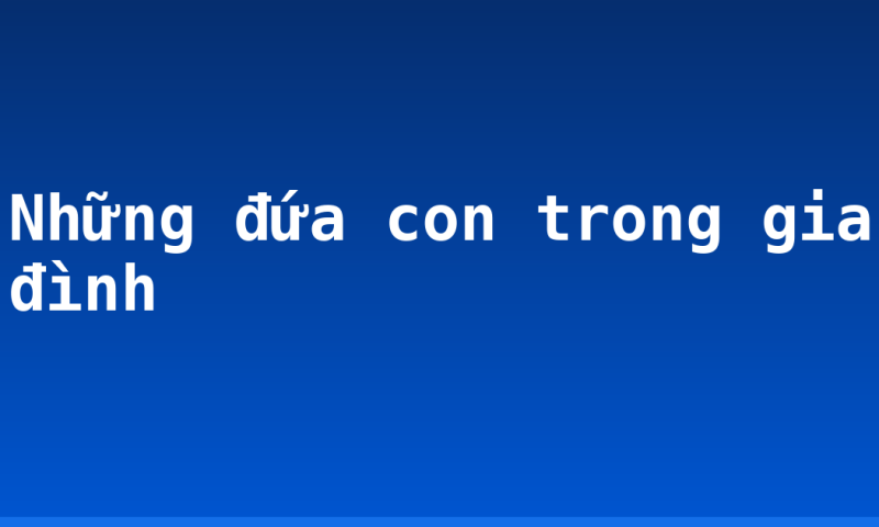 Những đứa con trong gia đình