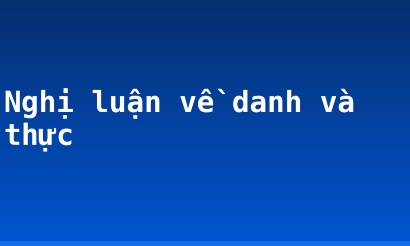 Nghị luận về danh và thực