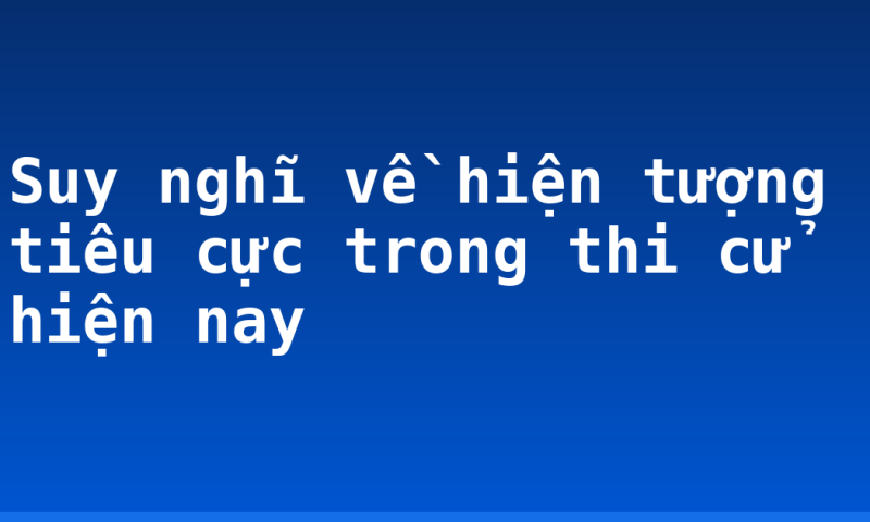 Suy nghĩ về hiện tượng tiêu cực trong thi cử hiện nay
