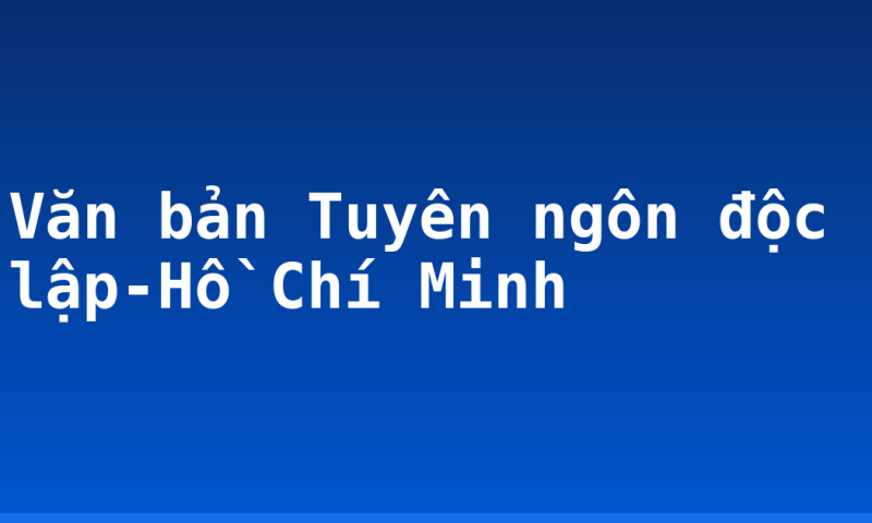 Văn bản Tuyên ngôn độc lập-Hồ Chí Minh