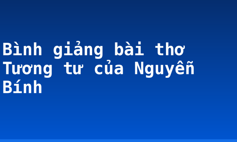 Bình giảng bài thơ Tương tư của Nguyễn Bính