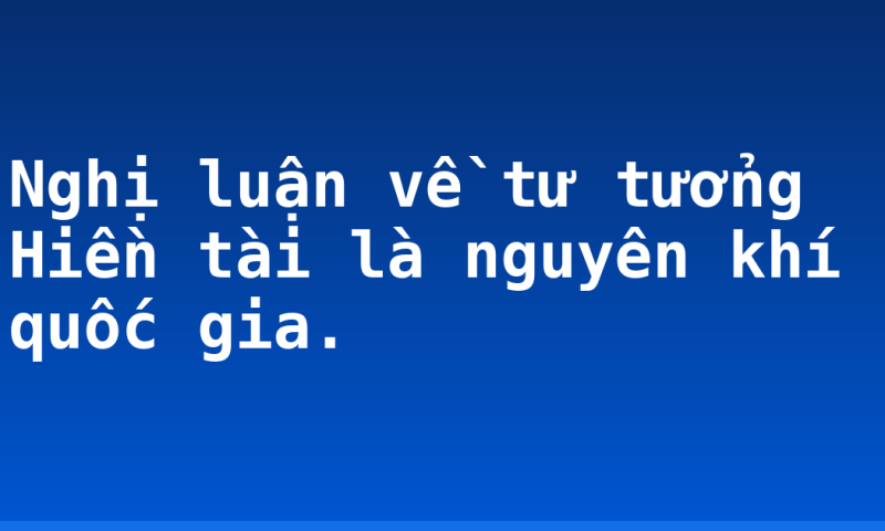 Nghị luận về tư tưởng Hiền tài là nguyên khí quốc gia.
