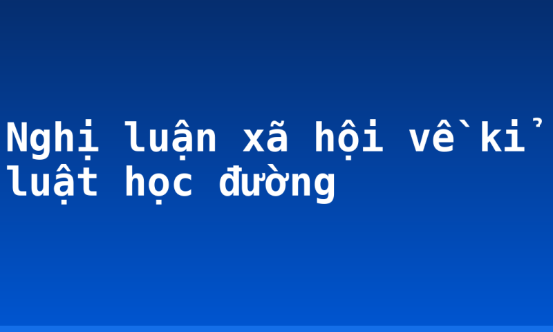 Nghị luận xã hội về kỉ luật học đường