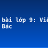 Soạn bài lớp 9: Viếng lăng Bác