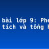 Soạn bài lớp 9: Phép phân tích và tổng hợp