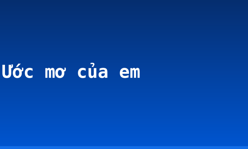 Ước mơ của em