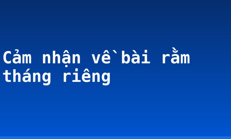 Cảm nhận về bài rằm tháng riêng