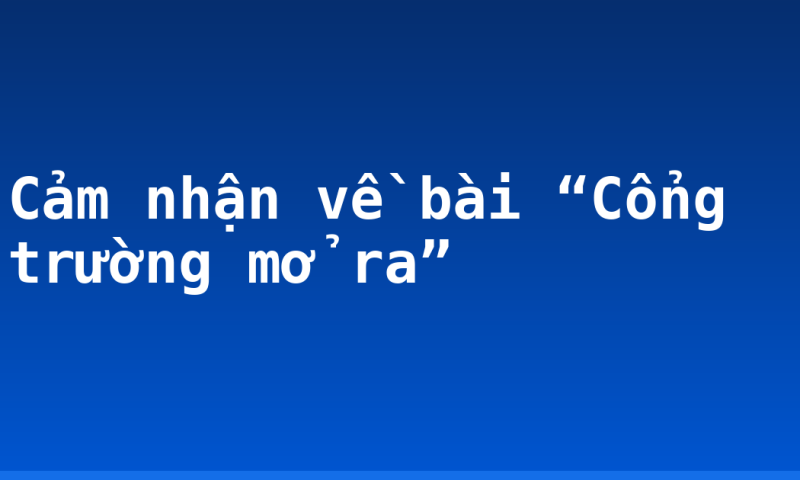 Cảm nhận về bài “Cổng trường mở ra”