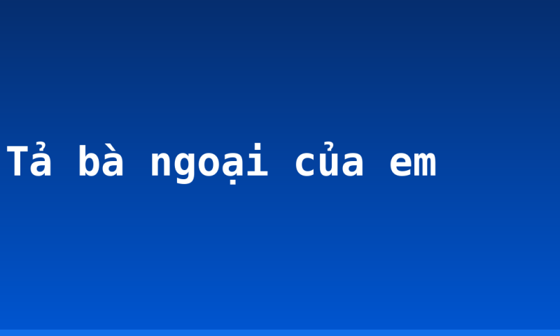 Tả bà ngoại của em