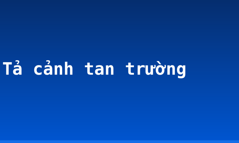 Tả cảnh tan trường