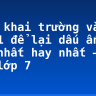 Ngày khai trường vào lớp 1 để lại dấu ấn sâu đậm nhất hay nhất – Văn mẫu lớp 7